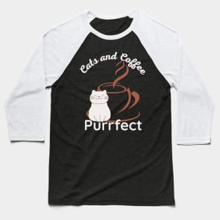 Cats and Coffee Purrfect Baseball T-Shirt